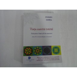 VIATA MERITA TRAITA! - ROMEO CRETU